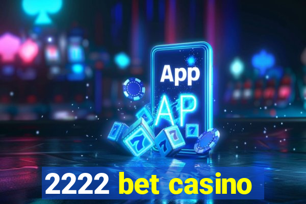 2222 bet casino